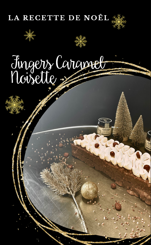 Notre recette de Noël : Les fingers Noisettes & Caramel